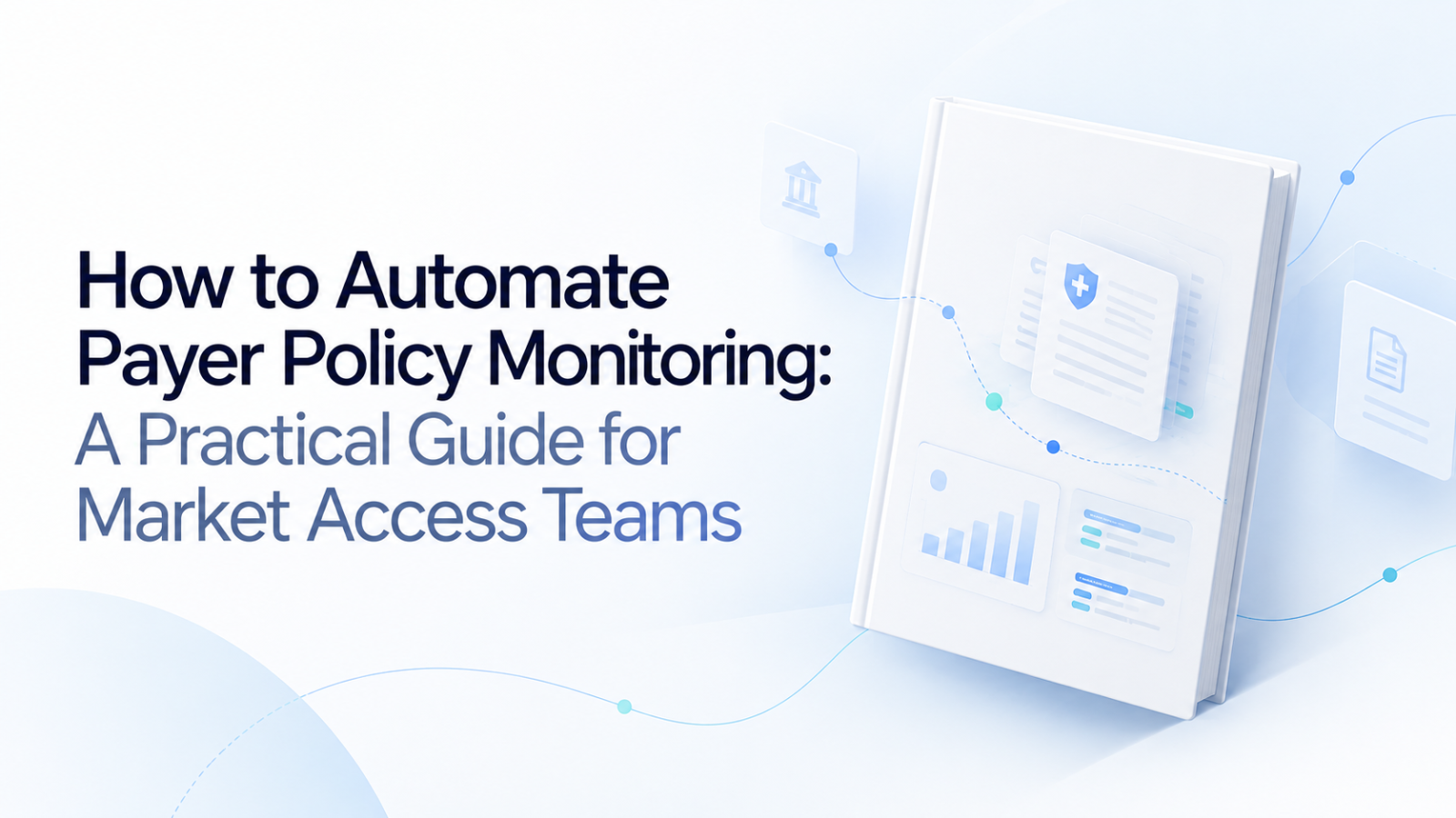 Automating Payer Policy Monitoring Guide
